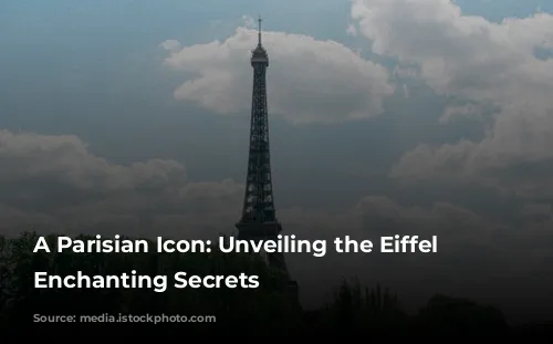 A Parisian Icon: Unveiling the Eiffel Tower's Enchanting Secrets