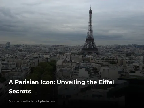 A Parisian Icon: Unveiling the Eiffel Tower's Secrets