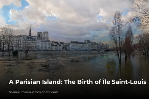 A Parisian Island: The Birth of Île Saint-Louis