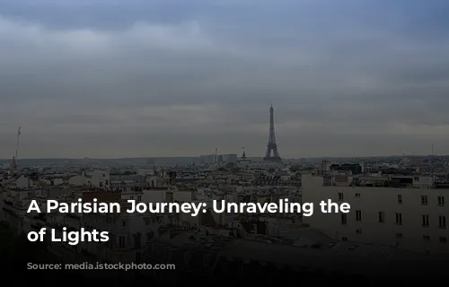 A Parisian Journey: Unraveling the City of Lights