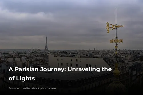 A Parisian Journey: Unraveling the City of Lights