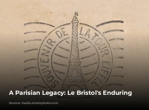 A Parisian Legacy: Le Bristol's Enduring Charm