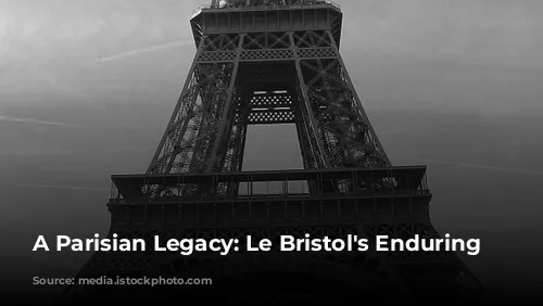 A Parisian Legacy: Le Bristol's Enduring Charm