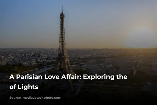 A Parisian Love Affair: Exploring the City of Lights