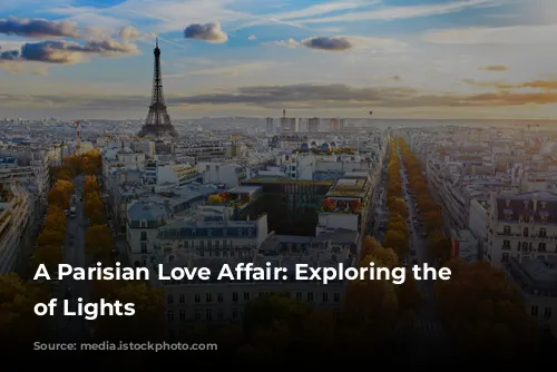 A Parisian Love Affair: Exploring the City of Lights