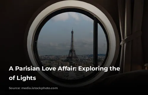 A Parisian Love Affair: Exploring the City of Lights