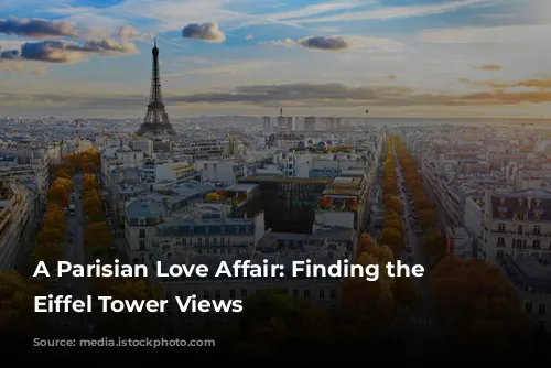 A Parisian Love Affair: Finding the Best Eiffel Tower Views