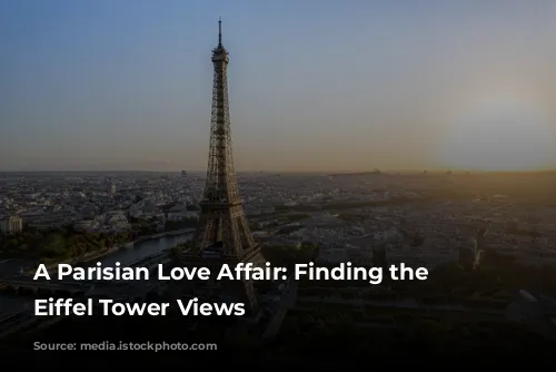 A Parisian Love Affair: Finding the Best Eiffel Tower Views