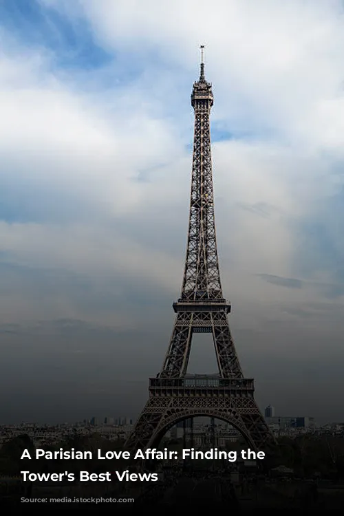 A Parisian Love Affair: Finding the Eiffel Tower's Best Views