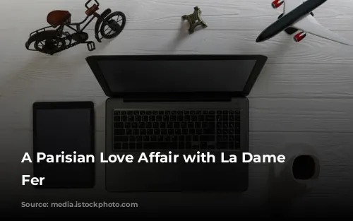 A Parisian Love Affair with La Dame de Fer