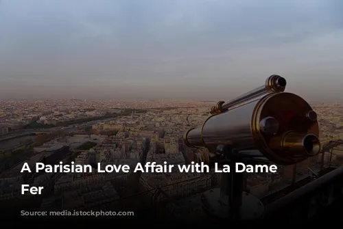 A Parisian Love Affair with La Dame de Fer