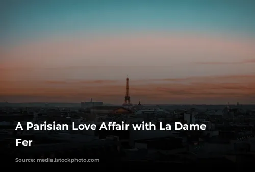 A Parisian Love Affair with La Dame de Fer