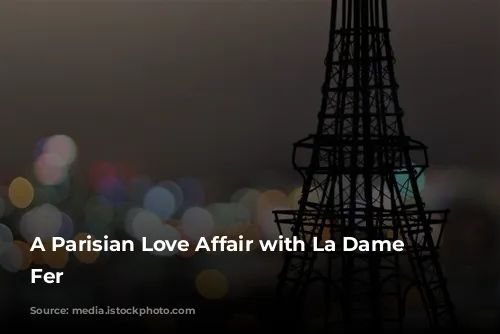 A Parisian Love Affair with La Dame de Fer