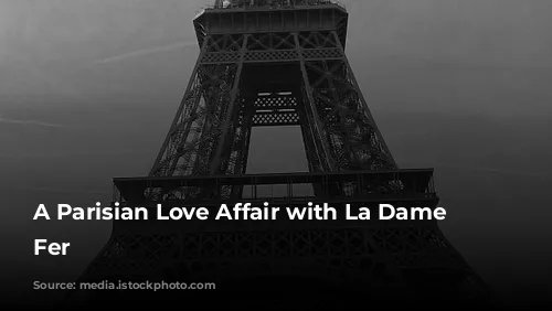 A Parisian Love Affair with La Dame de Fer