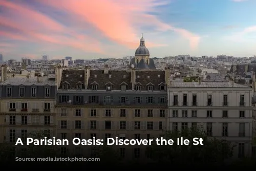 A Parisian Oasis: Discover the Ile St Louis