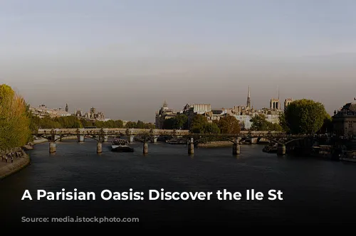 A Parisian Oasis: Discover the Ile St Louis