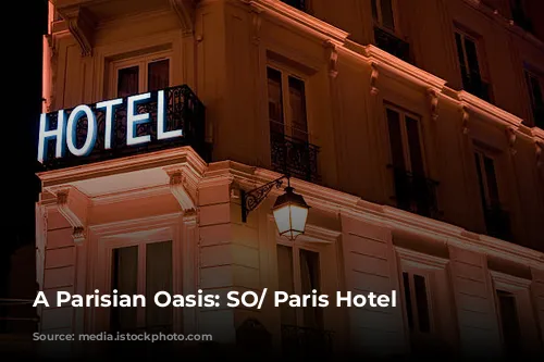 A Parisian Oasis: SO/ Paris Hotel