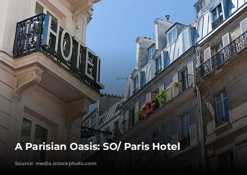 A Parisian Oasis: SO/ Paris Hotel