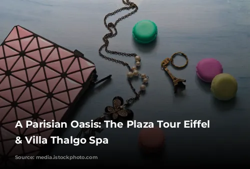 A Parisian Oasis: The Plaza Tour Eiffel Hotel & Villa Thalgo Spa