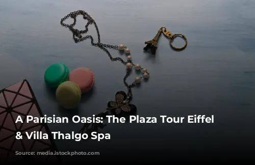 A Parisian Oasis: The Plaza Tour Eiffel Hotel & Villa Thalgo Spa