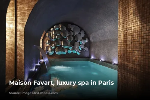 Maison Favart, luxury spa in Paris