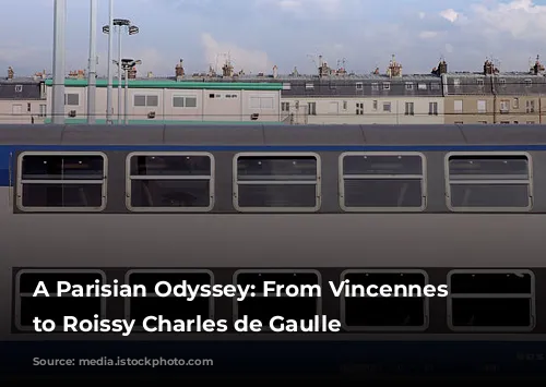 A Parisian Odyssey: From Vincennes Woods to Roissy Charles de Gaulle