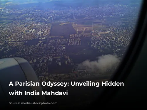 A Parisian Odyssey: Unveiling Hidden Gems with India Mahdavi