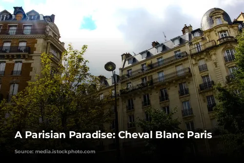 A Parisian Paradise: Cheval Blanc Paris