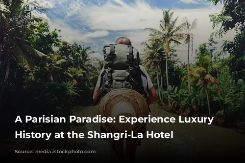 A Parisian Paradise: Experience Luxury and History at the Shangri-La Hotel