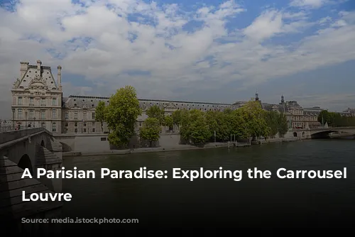 A Parisian Paradise: Exploring the Carrousel du Louvre