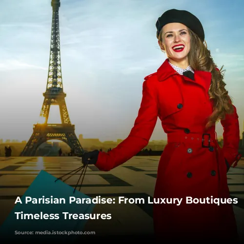 A Parisian Paradise: From Luxury Boutiques to Timeless Treasures