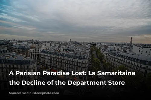 A Parisian Paradise Lost: La Samaritaine and the Decline of the Department Store