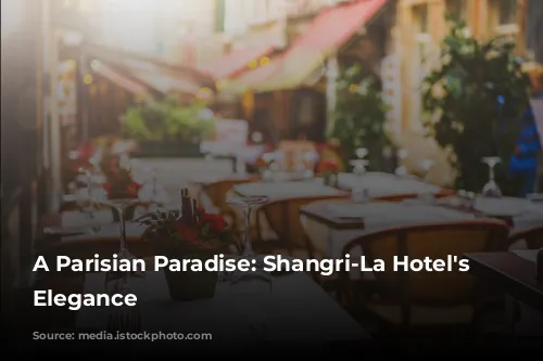 A Parisian Paradise: Shangri-La Hotel's Timeless Elegance