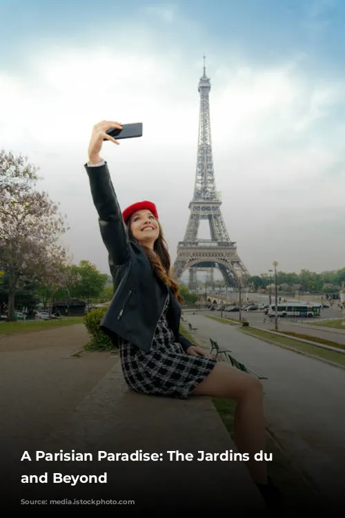 A Parisian Paradise: The Jardins du Trocadéro and Beyond