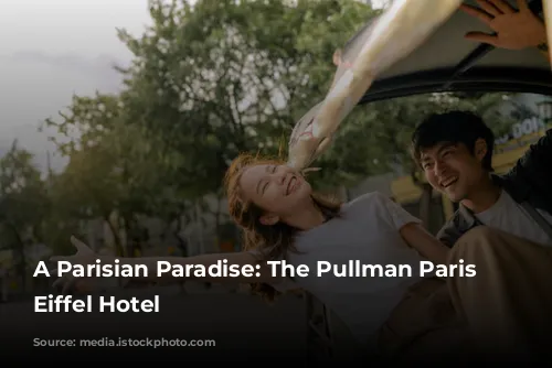 A Parisian Paradise: The Pullman Paris Tour Eiffel Hotel