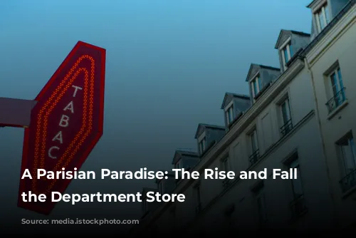 A Parisian Paradise: The Rise and Fall of the Department Store