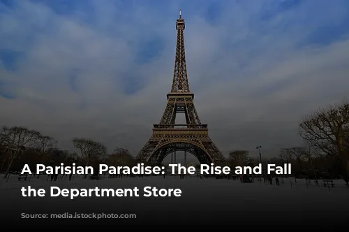 A Parisian Paradise: The Rise and Fall of the Department Store