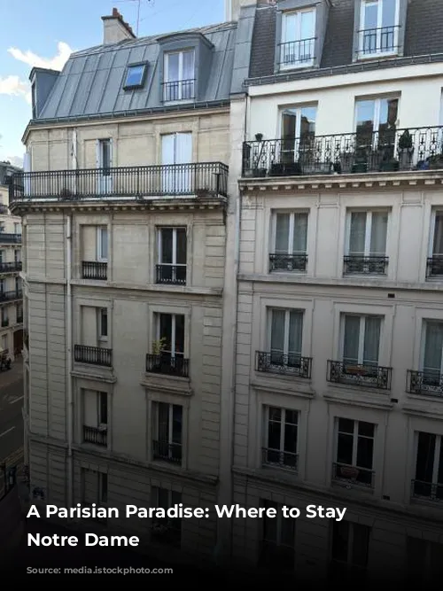 A Parisian Paradise: Where to Stay Near Notre Dame