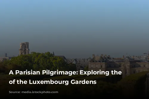 A Parisian Pilgrimage: Exploring the Neighborhood of the Luxembourg Gardens