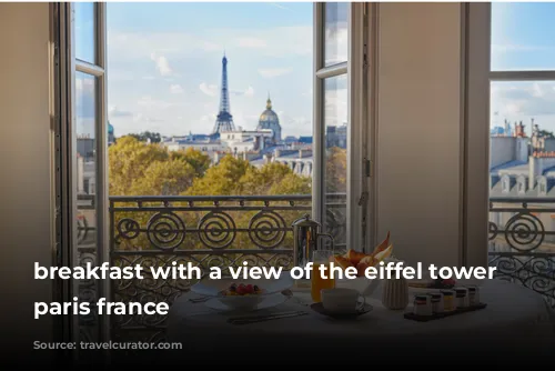 breakfast with a view of the eiffel tower in paris france