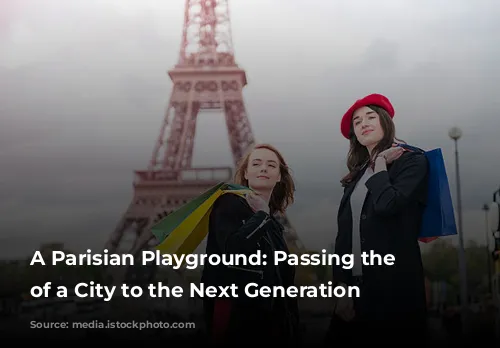 A Parisian Playground: Passing the Love of a City to the Next Generation