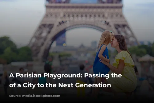 A Parisian Playground: Passing the Love of a City to the Next Generation