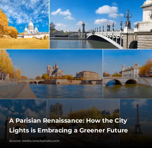 A Parisian Renaissance: How the City of Lights is Embracing a Greener Future