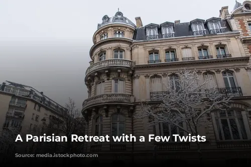 A Parisian Retreat with a Few Twists