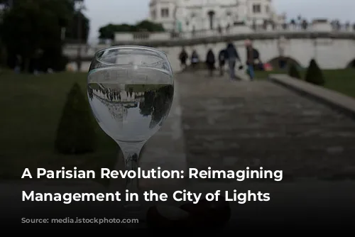 A Parisian Revolution: Reimagining Water Management in the City of Lights