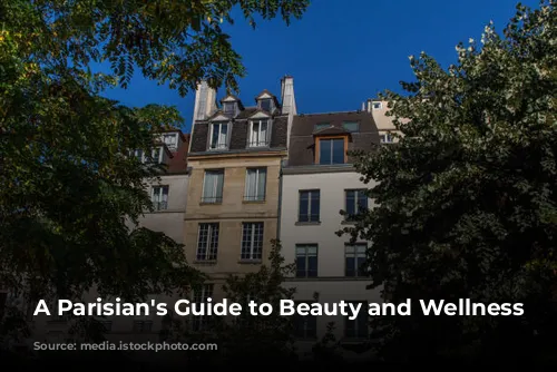 A Parisian's Guide to Beauty and Wellness