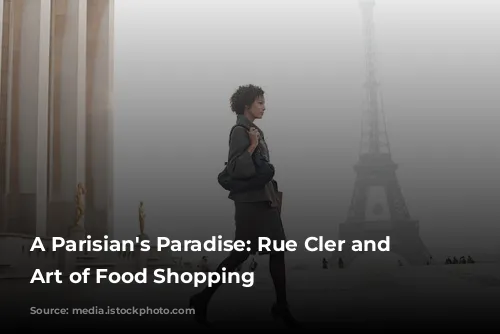 A Parisian's Paradise: Rue Cler and the Art of Food Shopping