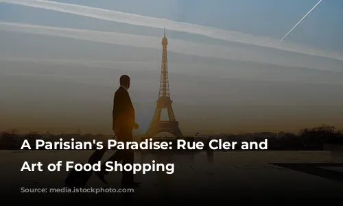 A Parisian's Paradise: Rue Cler and the Art of Food Shopping