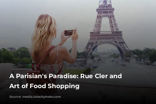 A Parisian's Paradise: Rue Cler and the Art of Food Shopping