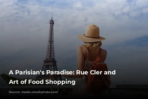 A Parisian's Paradise: Rue Cler and the Art of Food Shopping